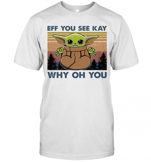 Eff You See Kay Why Oh You Baby Yoda Yoga Vintage T-Shirt