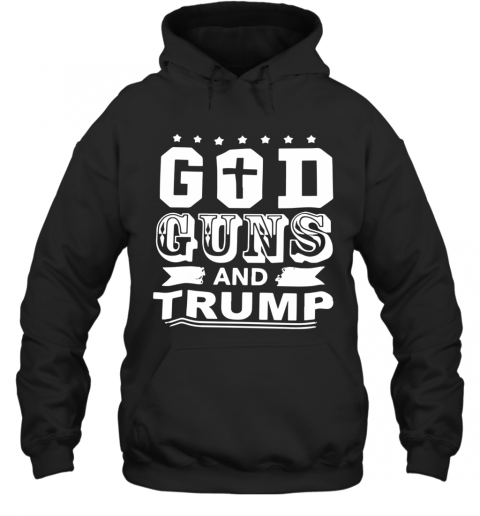 God Guns And Trump T-Shirt Unisex Hoodie