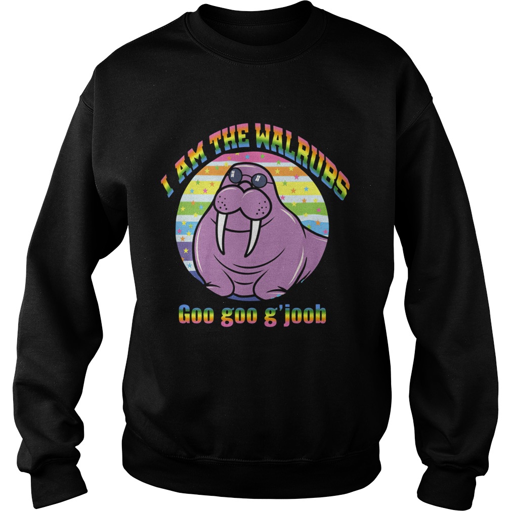 I Am The Walrus Goo Goo Gjoob Lgbt  Sweatshirt