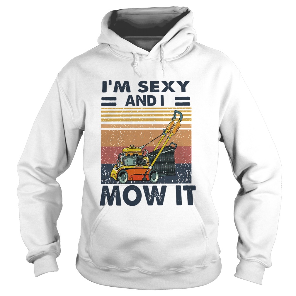 Im Sexy And I Mow It Vintage  Hoodie