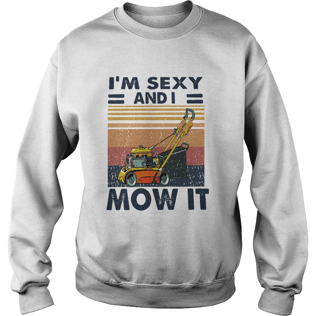 Im Sexy And I Mow It Vintage  Sweatshirt