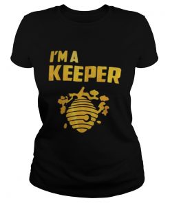 Im a keeper honey  Classic Ladies