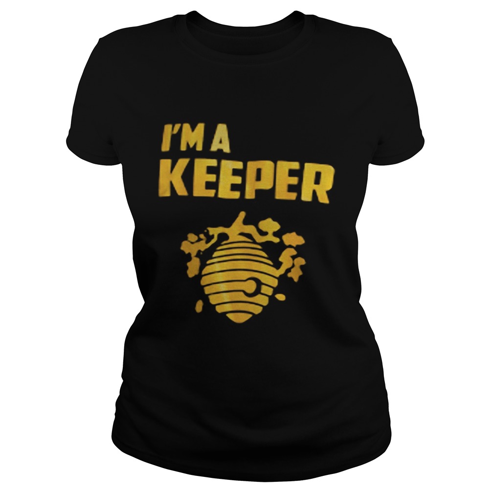 Im a keeper honey Classic Ladies