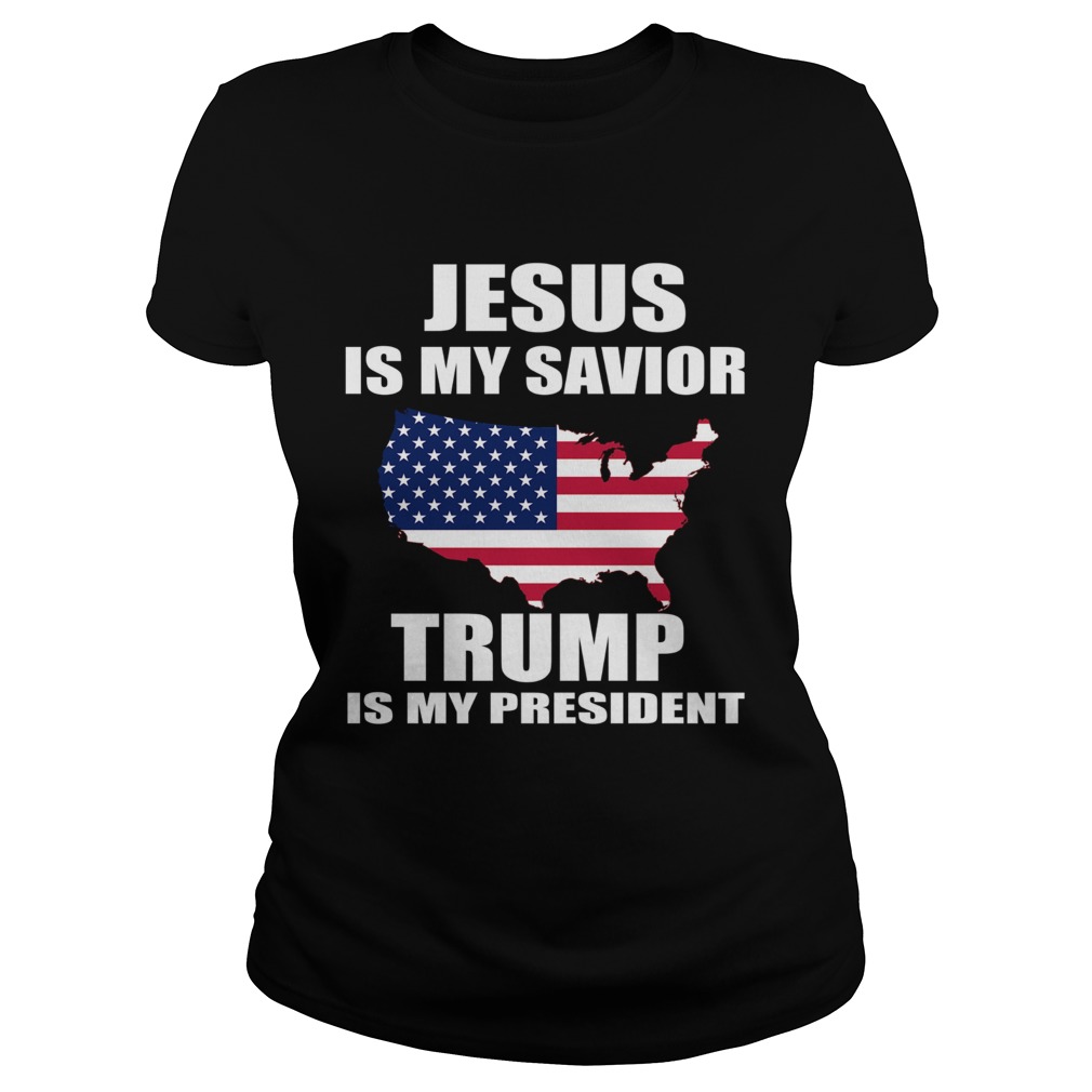 Jesus Is My Savior Trump Is My President  Classic Ladies