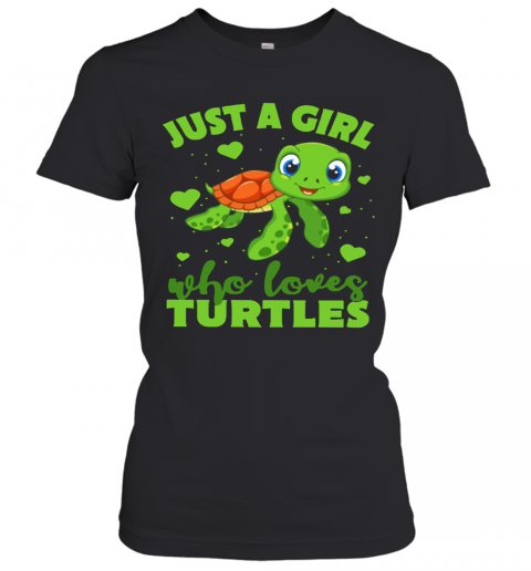 Just A Girl Who Loves Turtles T-Shirt Classic Women's T-shirt