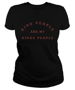 Kind People Are My Kinda People  Classic Ladies