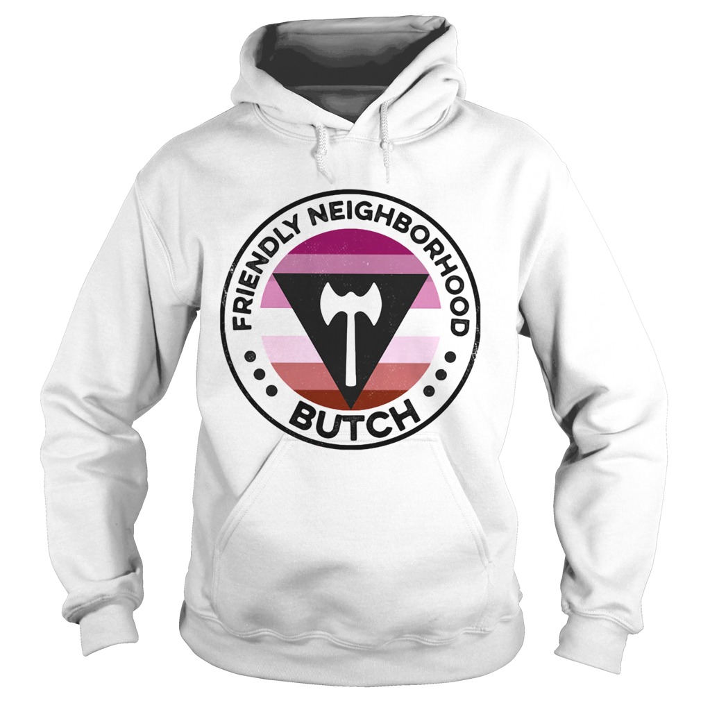 Lgbt friendly neighborhood butch  Hoodie