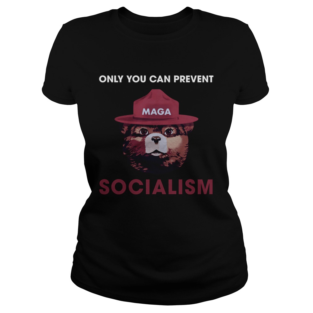 Maga Bear Only You Can Prevent Socialism  Classic Ladies