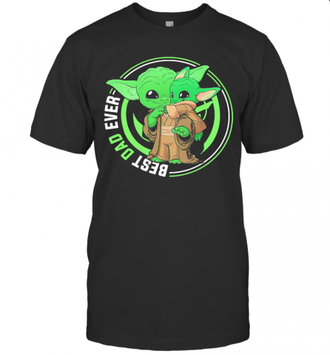 Master Yoda And Baby Yoda Best Dad Ever T-Shirt