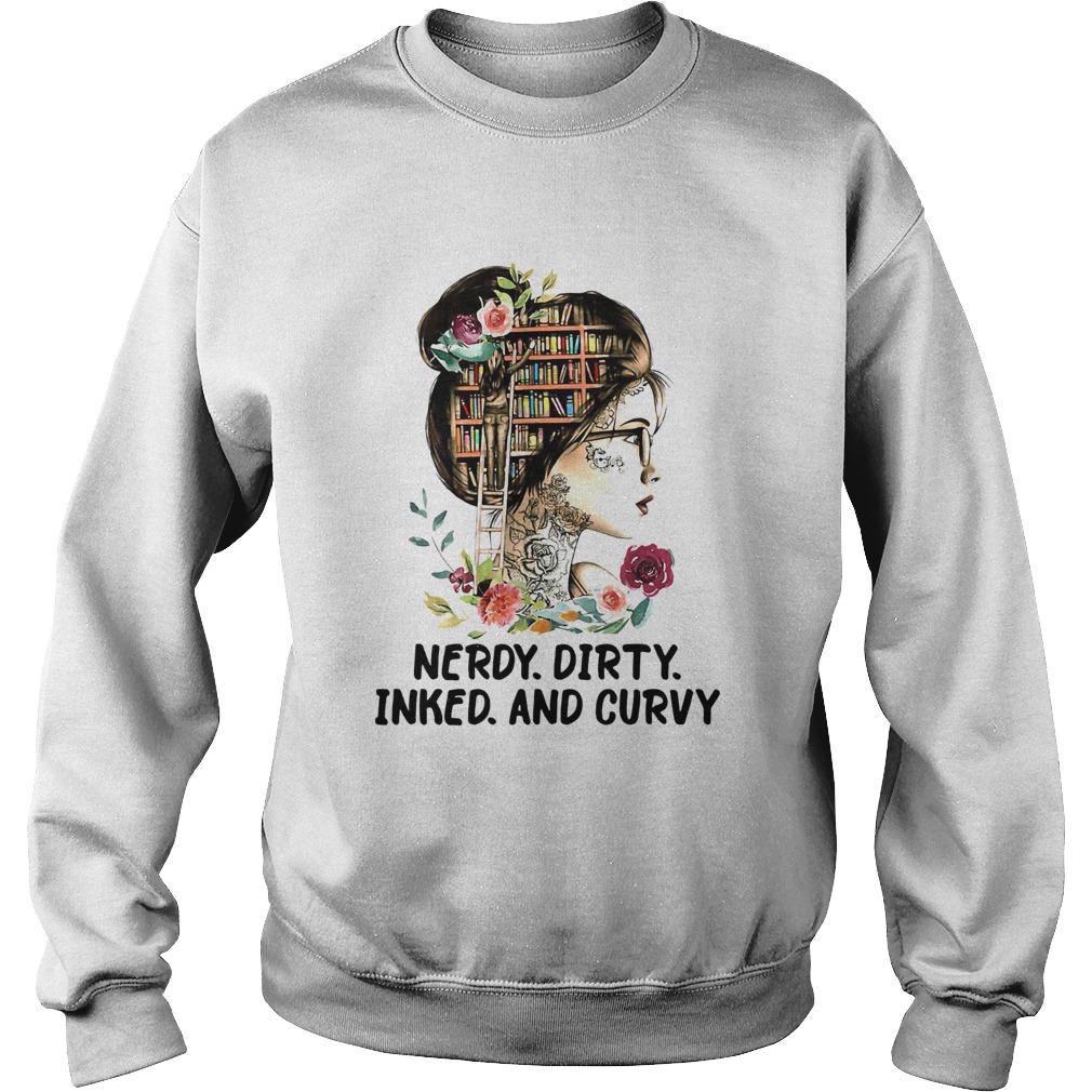 Nerdy Dirty Inked And Curvy  Sweatshirt