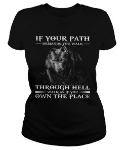 Pitbull If Your Path Demands You Walk Through Hell Walk As If You Own The Place  Classic Ladies