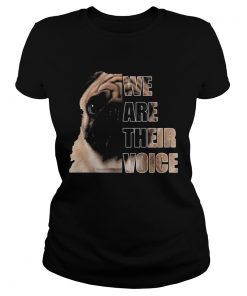 Pug dog we are their voice  Classic Ladies