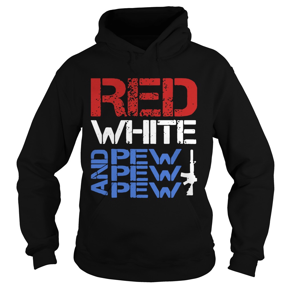 Red White And Pew Pew Pew  Hoodie