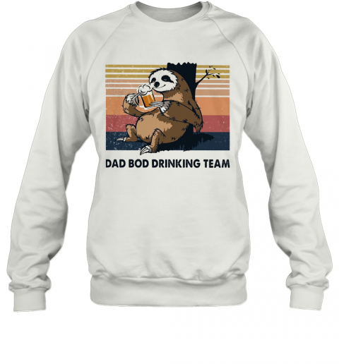 Sloth Beer Dad Bod Drinking Team Vintage T-Shirt Unisex Sweatshirt