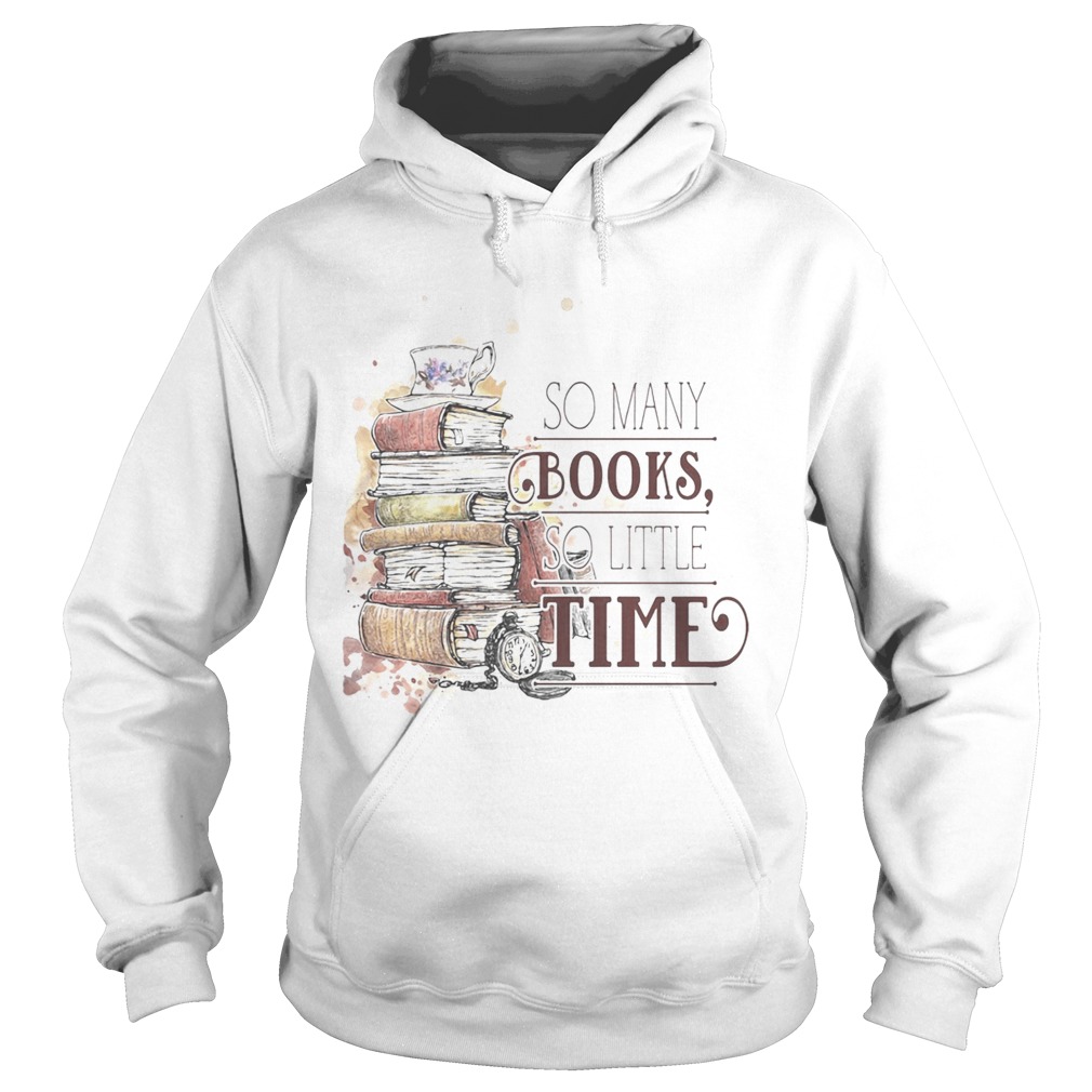 So many books so little time  Hoodie