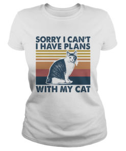 Sorry i cant i have plans with my cat vintage retro  Classic Ladies