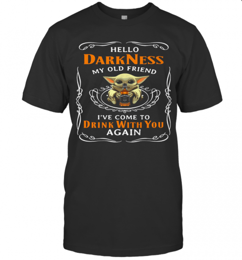 Star Wars Baby Yoda Hug Wine Hello Darkness My Old Friend I'Ve Come To Drink With You Again T-Shirt