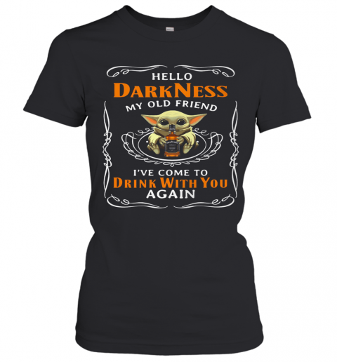 Star Wars Baby Yoda Hug Wine Hello Darkness My Old Friend I'Ve Come To Drink With You Again T-Shirt Classic Women's T-shirt