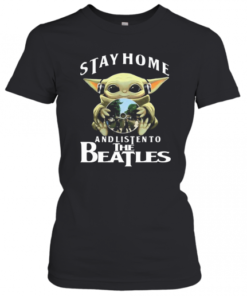 Star Wars Baby Yoda Stay Home And Listen To The Beatles T-Shirt Classic Women's T-shirt