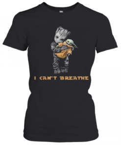 Star Wars Groot Hug Baby Yoda I Can'T Breathe T-Shirt Classic Women's T-shirt