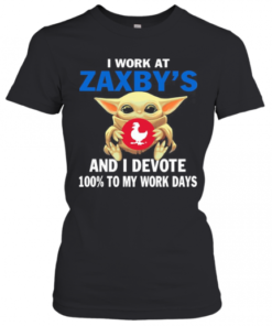 Star wars baby yoda i work at zaxby's and i devote 100% to my work days  T-Shirt Classic Women's T-shirt