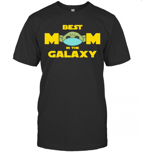 Star wars baby yoda mask best mom in the galaxy shirt T-Shirt