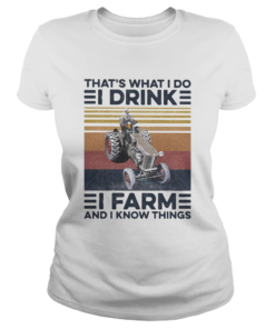 Thats what I do I drink I farm and I know things vintage retro  Classic Ladies