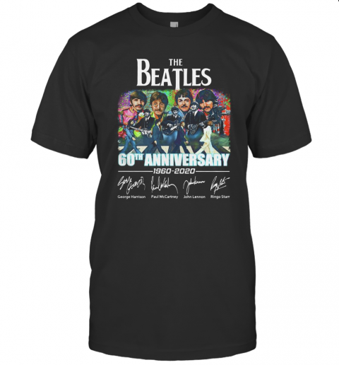 The Beatles 60Th Anniversary 1960 2020 Thank You For The Memories Signatures T-Shirt