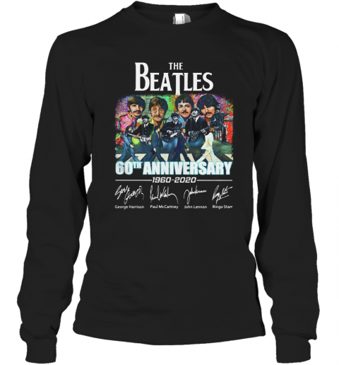 The Beatles 60Th Anniversary 1960 2020 Thank You For The Memories Signatures T-Shirt Long Sleeved T-shirt 