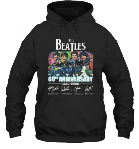 The Beatles 60Th Anniversary 1960 2020 Thank You For The Memories Signatures T-Shirt Unisex Hoodie