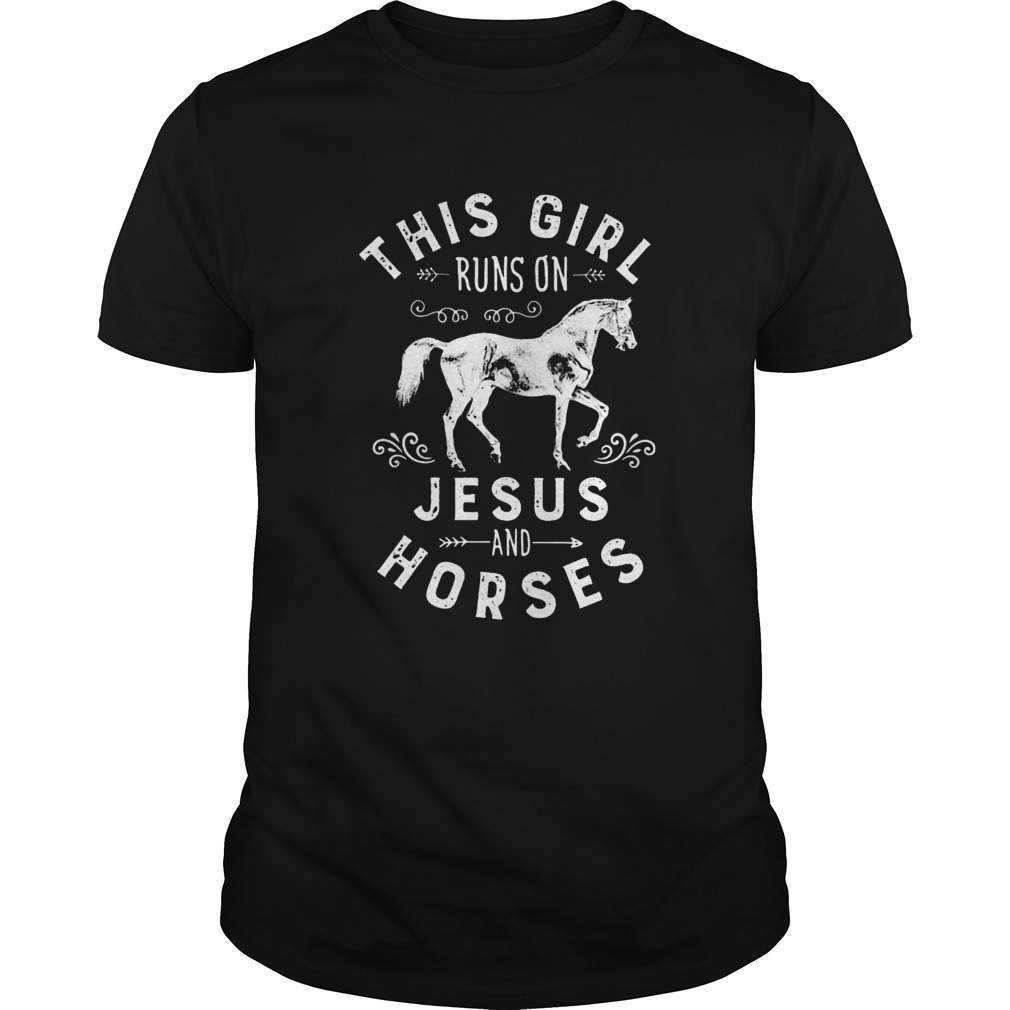 This girl runs on Jesus and horses shirt