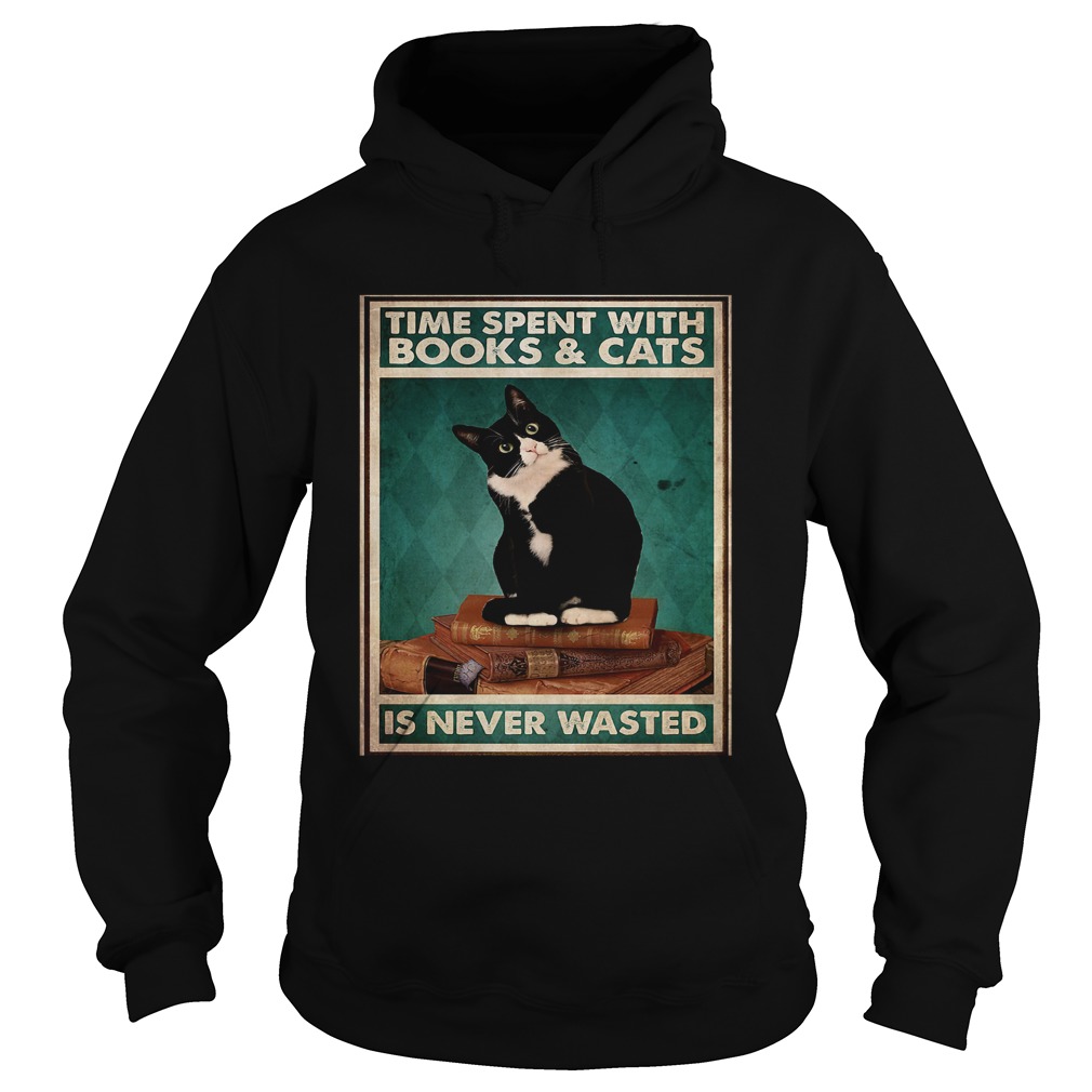 Time Spent With Books And Cats Is Never Wasted  Hoodie