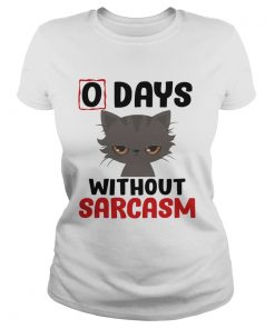 0 days without sarcasm funny  Classic Ladies