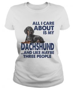 All i care about is my dachshund and like maybe three people  Classic Ladies