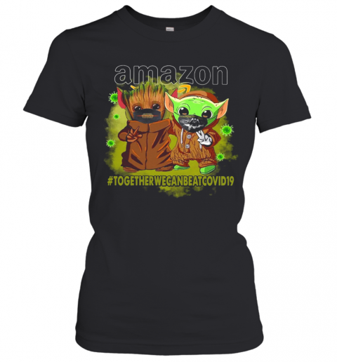 Baby Yoda And Groot Amazon Together We Can Eat Covid 19 T-Shirt Classic Women's T-shirt