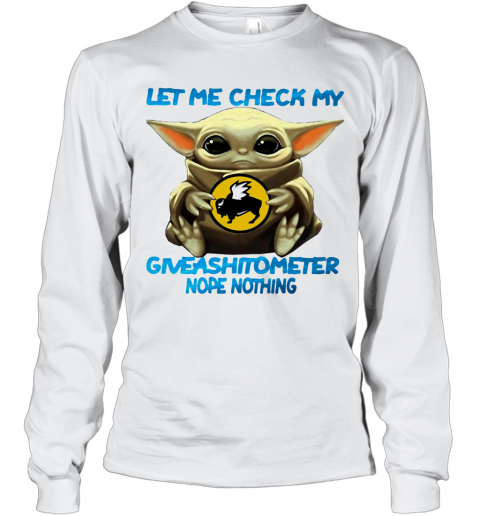 Baby Yoda Hug Buffalo Wild Wings Let Me Check My Giveashitometer Nope Nothing T-Shirt Long Sleeved T-shirt 