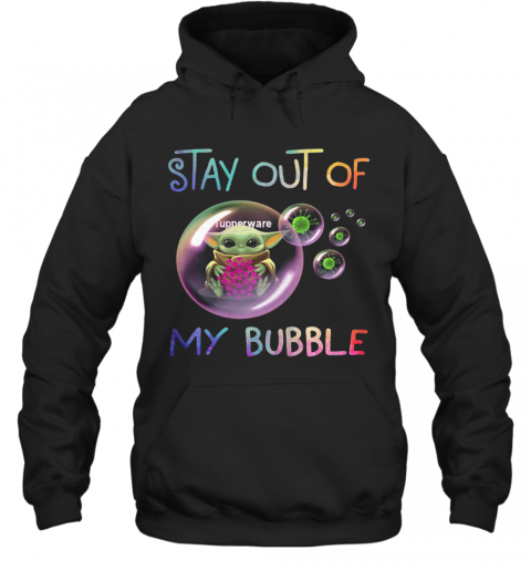 Baby Yoda Hug Tupperware Stay Out Of My Bubble Covid 19 T-Shirt Unisex Hoodie