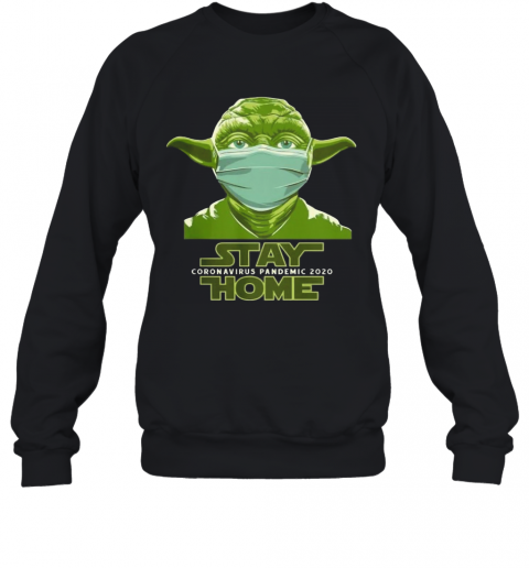 Baby Yoda Mask Stay Home Coronavirus Pandemic 2020 T-Shirt Unisex Sweatshirt