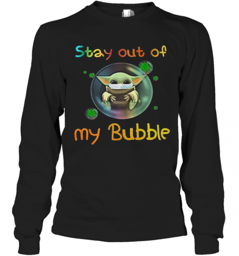 Baby Yoda Mask Stay Out Of My Bubble Covid 19 T-Shirt Long Sleeved T-shirt 