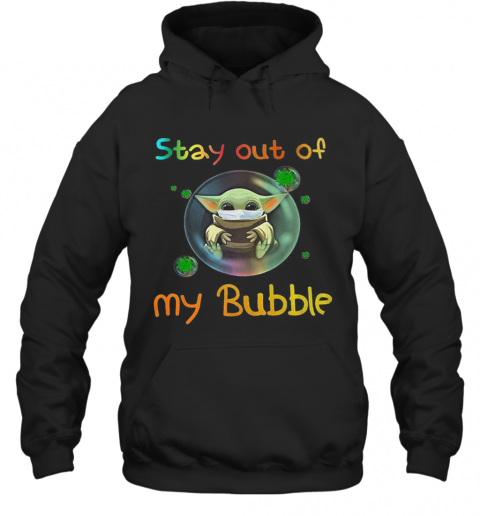 Baby Yoda Mask Stay Out Of My Bubble Covid 19 T-Shirt Unisex Hoodie