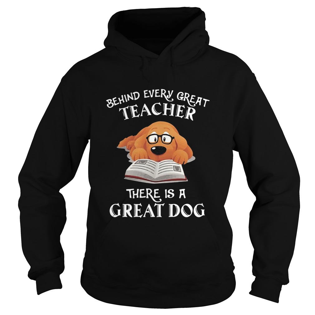 Behind Every Great Teacher There Is A Great Dog Teacher Hoodie