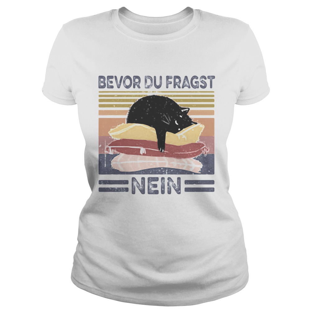 Bevor du fragst nein cat vintage retro Classic Ladies