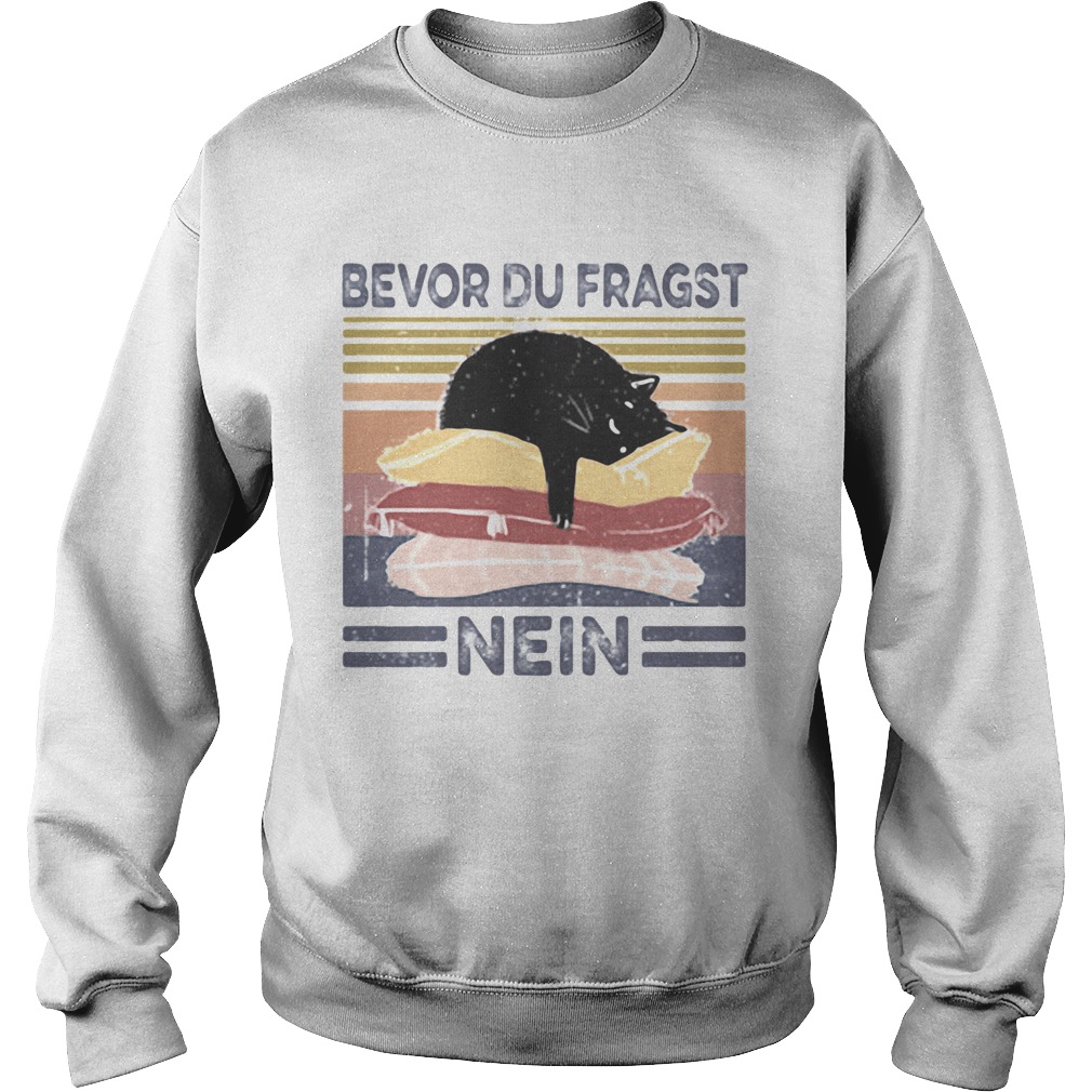 Bevor du fragst nein cat vintage retro Sweatshirt