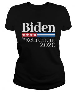 Biden For Retirement 2020  Classic Ladies