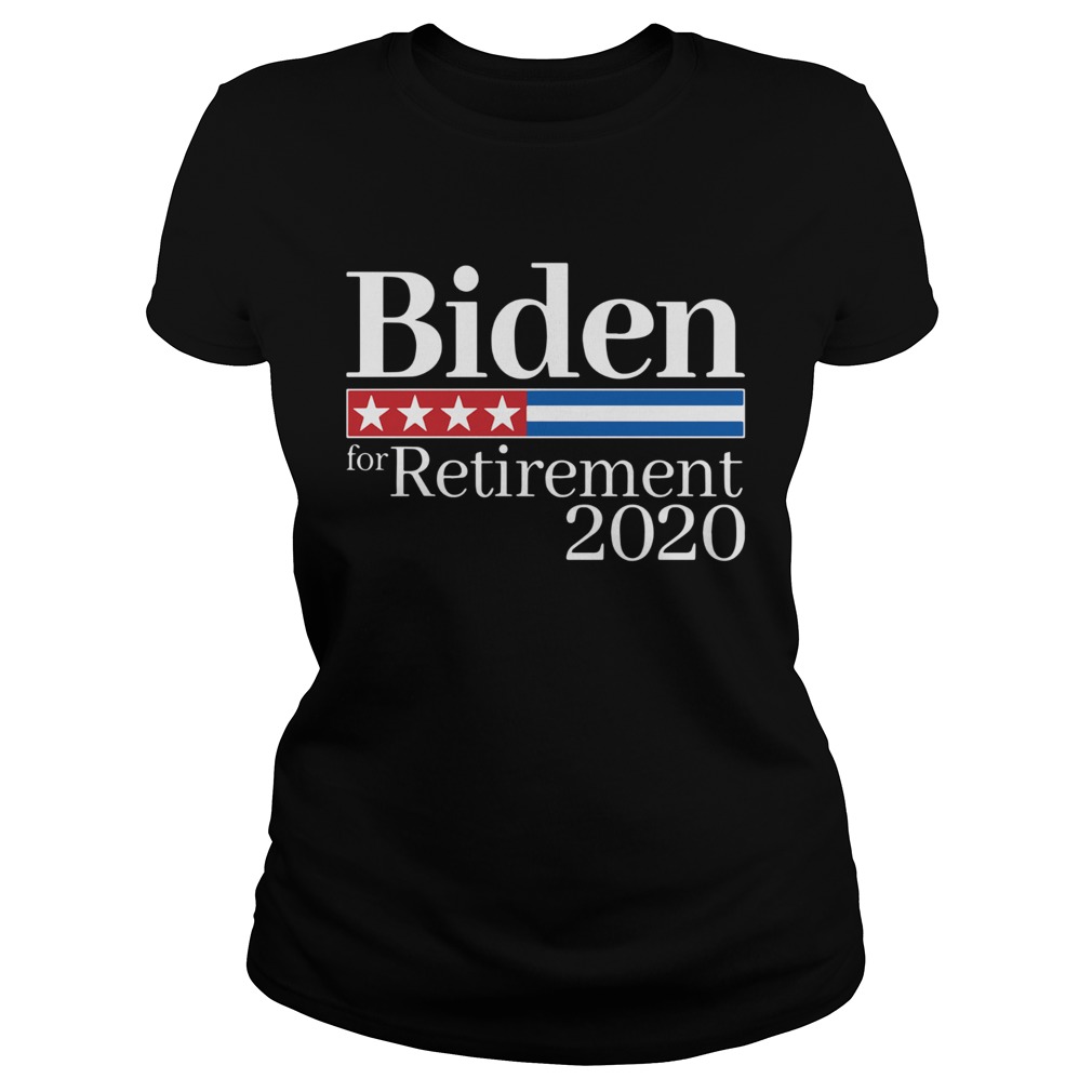 Biden For Retirement 2020  Classic Ladies