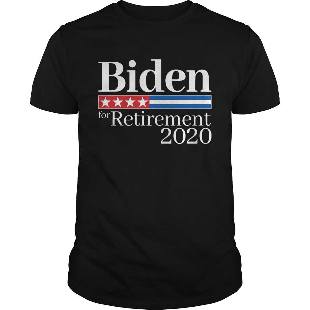 Biden For Retirement 2020 shirt