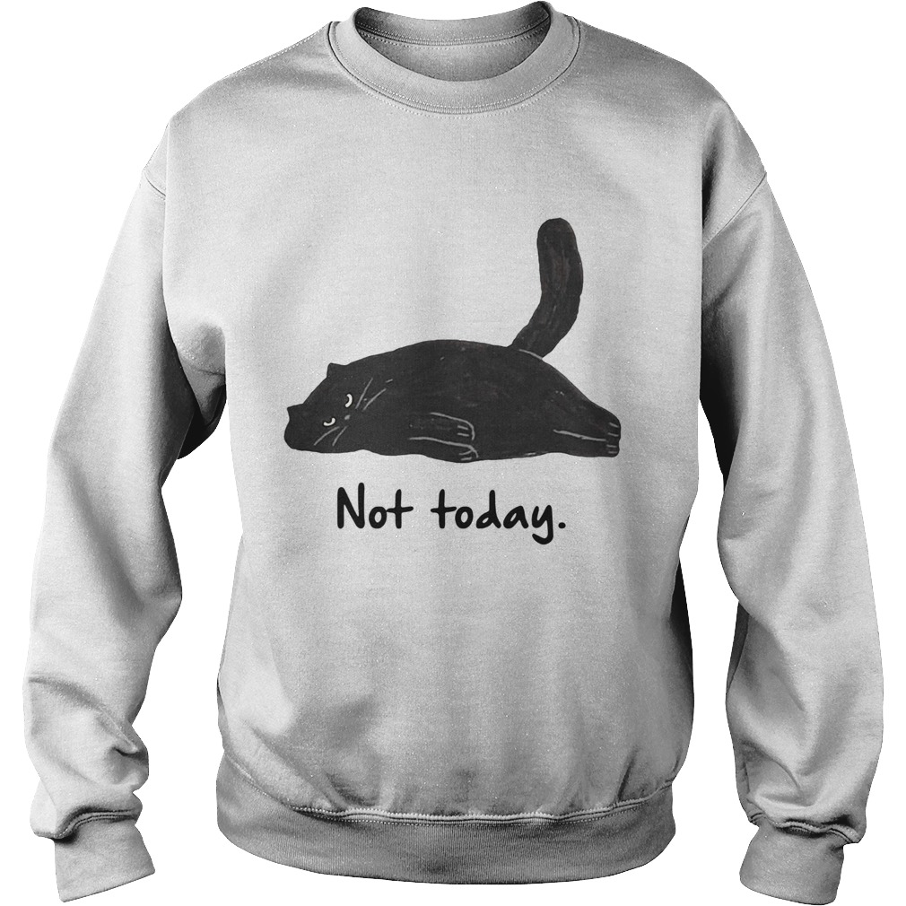 Black cat laziness not today Sweatshirt