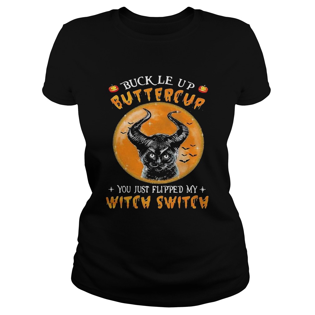 Cat Buckle Up Buttercup You Just Flipped My Witch Switch Moon Classic Ladies