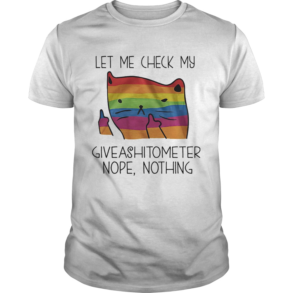 Cat LGBT let me check my giveashitometer nope nothing shirt