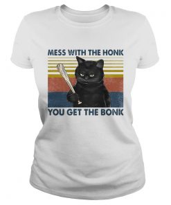 Cat Mess With The Honk You Get The Bonk Vintage  Classic Ladies